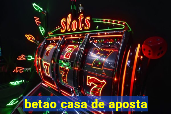 betao casa de aposta